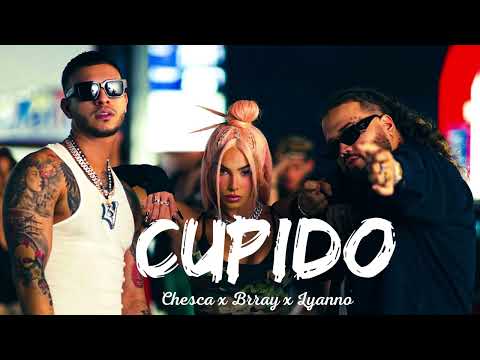 Chesca X Brray X Lyanno - Cupido