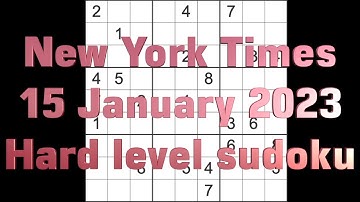 Sudoku solution – New York Times sudoku 15 January 2023 Hard level