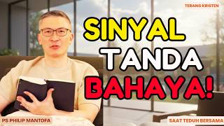 Tanda Bahaya Saat Tuhan Berkata 'Ya' dengan Berat Hati | SAAT TEDUH PS PHILIP MANTOFA