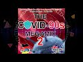 The COVID 90s MEGAMIX 2 : Delta Edition