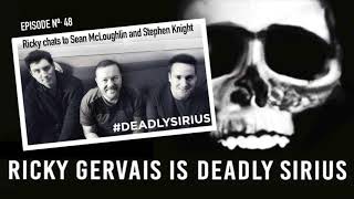 RICKY GERVAIS IS DEADLY SIRIUS #48