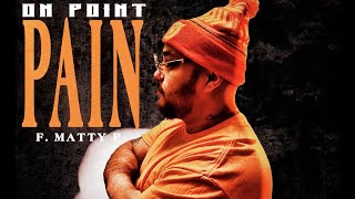 On Point feat. Matty P - Pain @RocketshipShawty