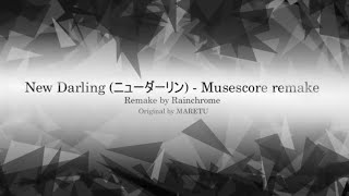 New Darling - Musescore version (ニューダーリン - Musescore版) @Rainchrome_36