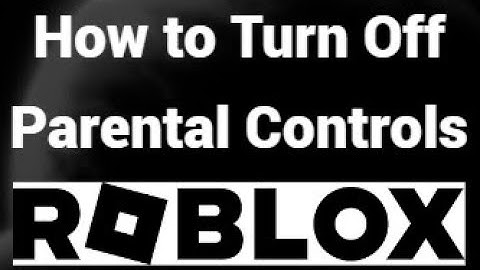 How to Turn Off Parental Controls in Roblox – Easy Tutorial
