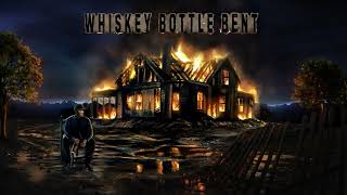 Whiskey Bottle Bent - Tyler Nance