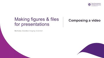 Making figures & files for presentations - Part 5 – Composing a video