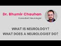 Understand Neurology and Neurological diseases | What does a Neurologist do? | Dr Bhumir Chauhan