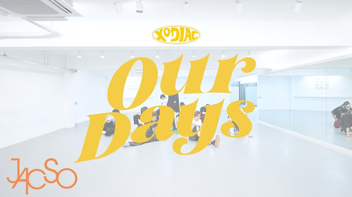 XODIAC 소디엑 ‘OUR DAYS’ Dance Practice