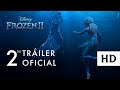 Frozen 2, de Disney - Tráiler oficial (subtitulado)