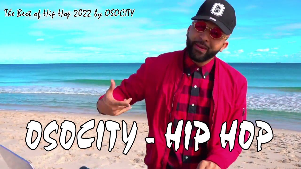 Hip Hop Mix 2022 The Best of Hip Hop 2022 by OSOCITY DJ OSOCITY