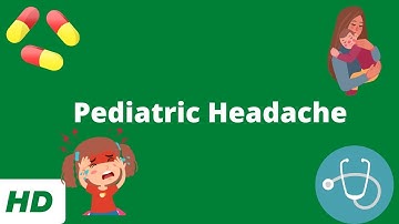 Pediatric Headaches: What You Need To Know