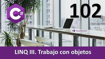 Curso C#. LINQ III. Más instrucciones LINQ. Vídeo 102
