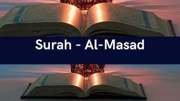111. Surat Al-Masad (The Palm Fiber, Flame) | سورة المسد