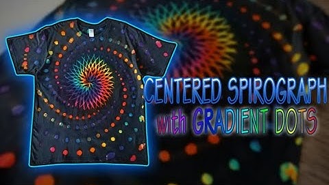 HOW TO TIEDYE : CENTERED SPIROGRAPH with GRADIENT DOTS ( demo tutorial)