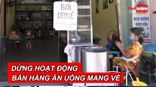 Đà Nẵng: Dừng hoạt động bán hàng ăn uống qua mạng, mang về từ 13 giờ ngày 30-7