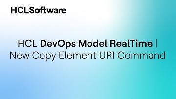 HCL DevOps Model RealTime - Sprint Demo 12.1 - 4. New Copy Element URI Command