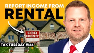 How To Report Income From Your Rental Properties | Tax Tuesday #166