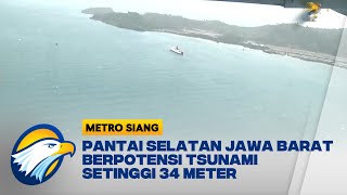 Waspada, Pantai Selatan Jawa Barat Berpotensi Tsunami Setinggi 34 Meter