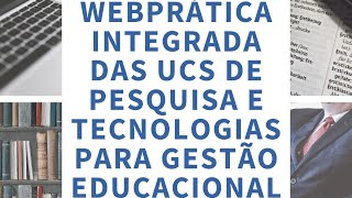 Webprática integrada de Pesquisa e Tecnologias para Gestão Educacional - Turma 2020