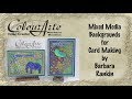 How To: Mixed Media Backgrounds for Cards by Barbara Rankin How To: Mixed Media Backgrounds for Cards by Barbara Rankin
