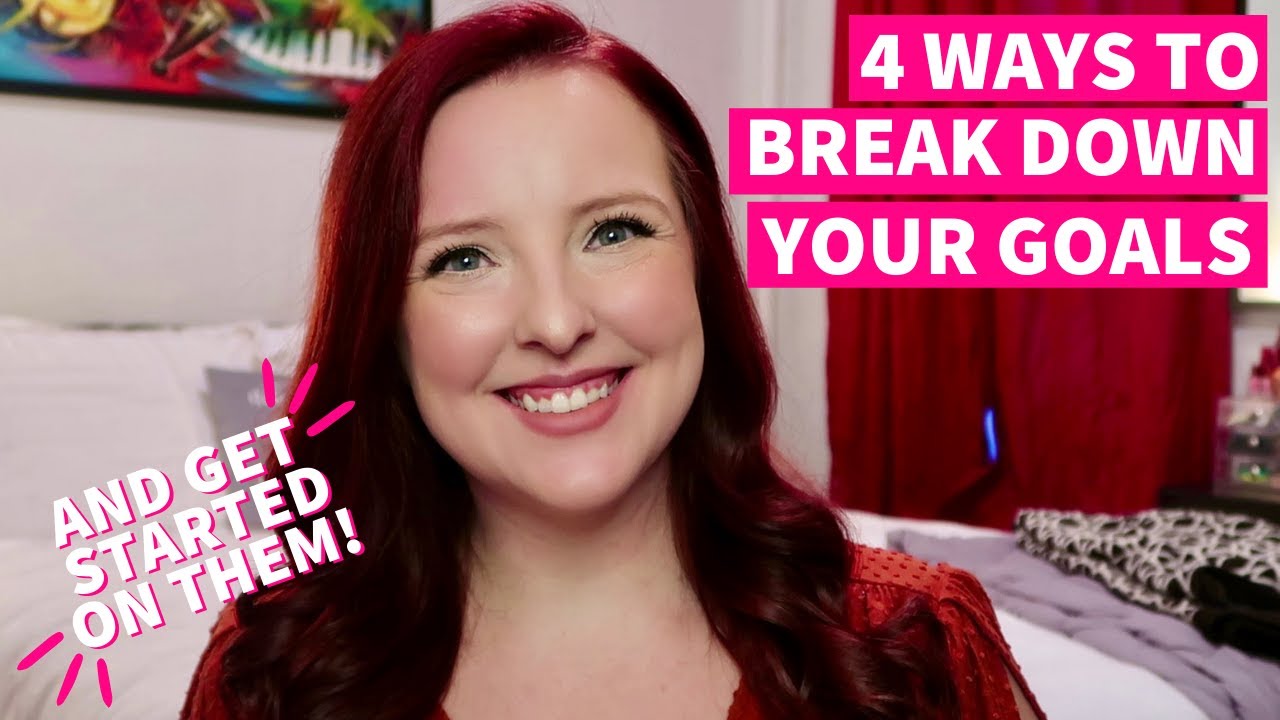 HOW TO BREAK DOWN GOALS AND ACHIEVE THEM - YouTube