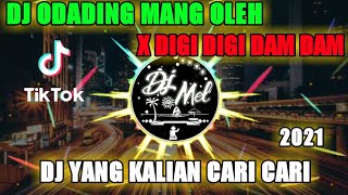 DJ ODADING MANG OLEH X DIGI DIGI DAM DAM VERSI SLOW TERBARU VIRAL |DJ TIK TOK VIRAL TERBARU 2021