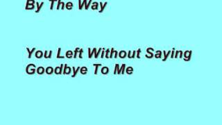 Video thumbnail of "Theory Of A Deadman~By The Way lyrics_0001.wmv"