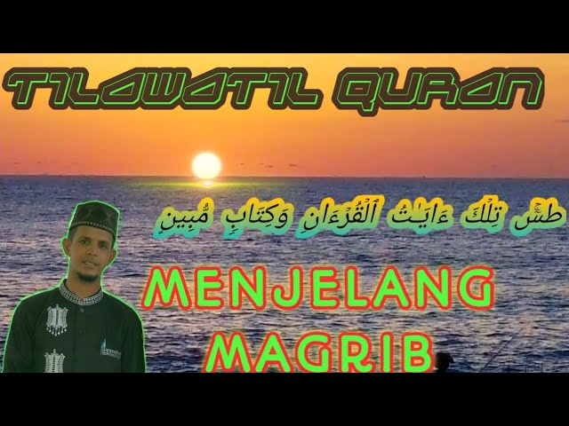 TILAWATIL QUR'AN MENJELANG MAGRIB – Q.S AN-NAML AYAT 1-26 class=