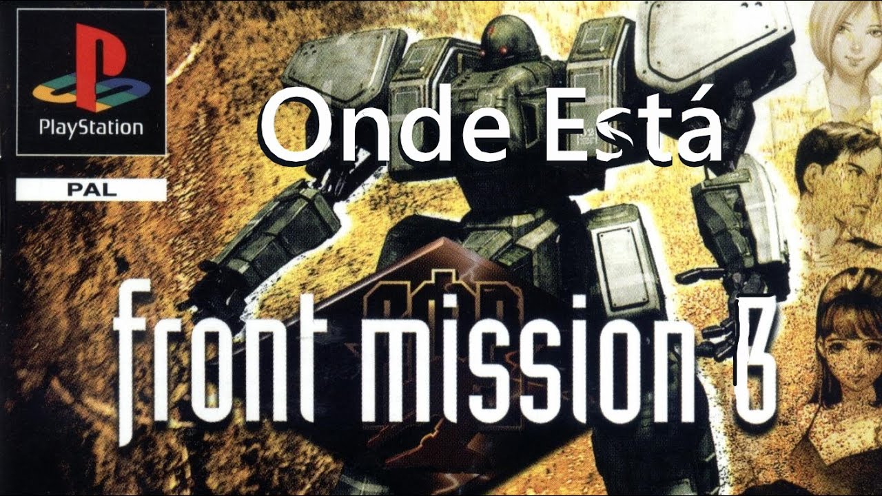 Front Mission 6, Um Sonho Esquecido... - YouTube
