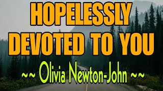 OLIVIA NEWTON - JOHN - HOPELESSLY DEVOTED TO YOU 