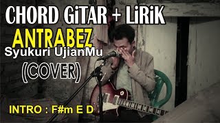 Kunci Gitar ANTRABEZ - Syukuri UjianMu (Guitar Cover Ost. Para Pencari Tuhan)