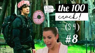 The 100 S4 CRACK! HUMOR (+4x08)