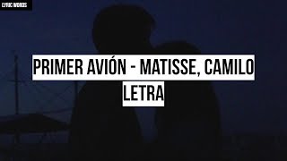 Video thumbnail of "Primer Avión - Matisse, Camilo (Letra)"