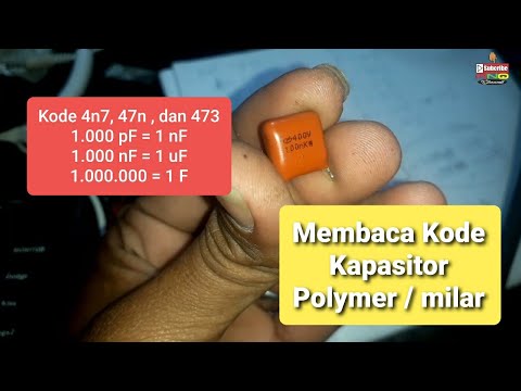 Mengetahui Nilai dan Kode Capasitor Polymer/Milar / Counting capacitors and Reading code