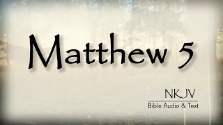 Matthew 5: Bible Audio & Text | The Beatitudes | Adultery in the Heart | NKJV