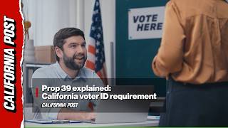 Prop 39 Explained: California Voter ID Requirement