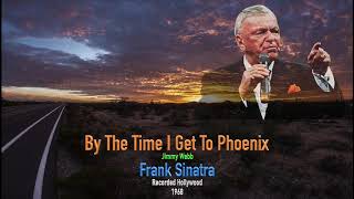Frank Sinatra - By The Time I Get To Phoenix