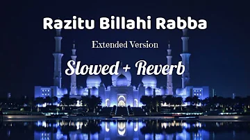 Razitu Billahi Rabba • Maher Zain • Slowed + Reverb • Night Lofi Version • Arabic Mix • Playlist • 🌚