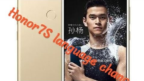 Honor 7S language change / how to default english language.