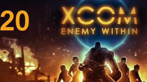 ➜ XCOM: Enemy Within Let