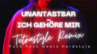 Unantastbar - Ich gehöre mir (Tetrastyle Remix)