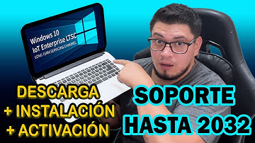 Instalar Windows10 Iot Enterprise LTSC 2021 con SOPORTE hasta 2032 + Licencia Original