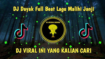 DJ DAYAK FULL BEAT LAGU MALIHI JANJI VIRAL TIK TOK TERBARU 2023 YANG KALIAN CARI !