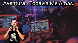 Aventura - Todavía Me Amas - JR.DJ (Bachata Remix) #bachata #bachataremix