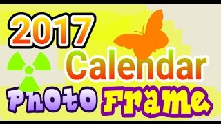 How To Create 2017 Calendar Photo Frame. screenshot 2