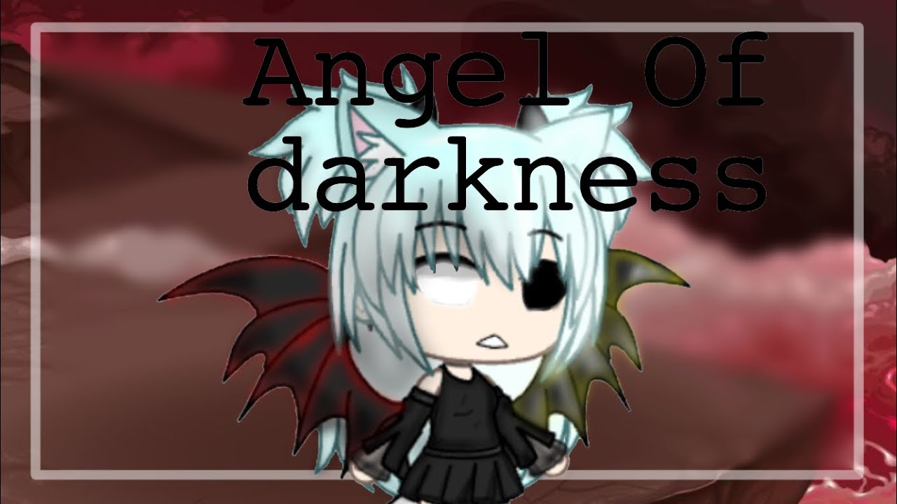 Angel Of Darkness||GMV||Gacha Life Music Video|| - YouTube