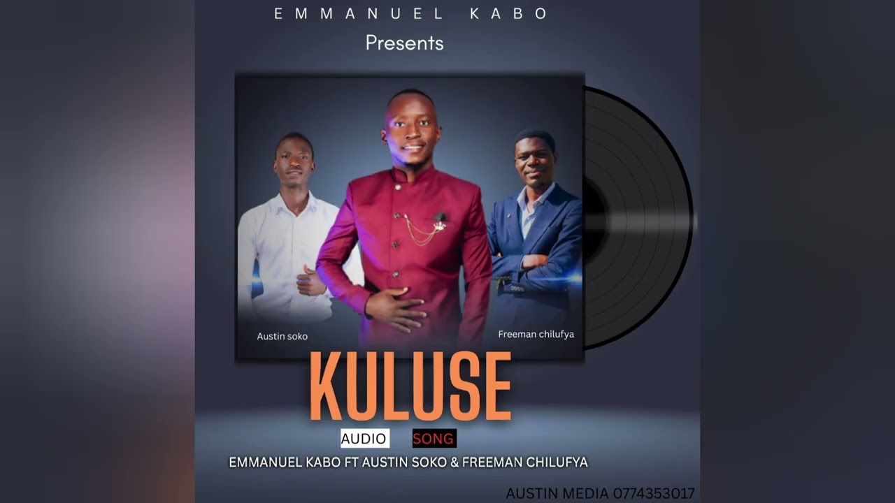 Kuluse_emmanuel kabo ft Austin Soko & freeman chilufya 
