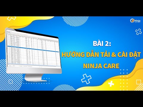 Bài 2: Hướng dẫn tải và cài đặt phần mềm Ninja Care