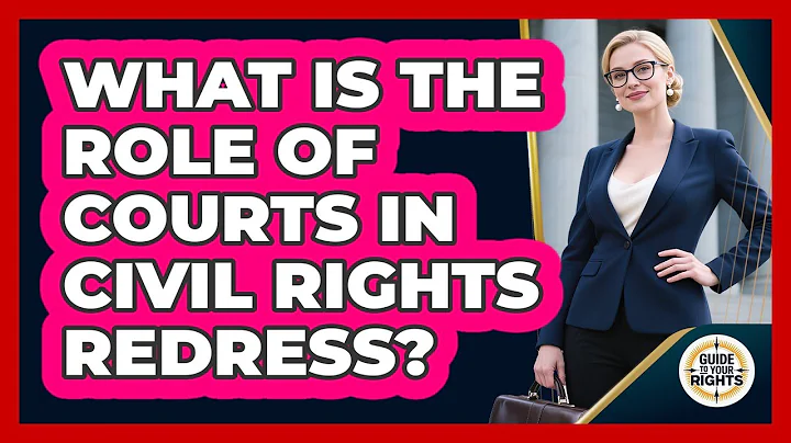 What Is the Role of Courts in Civil Rights Redress?