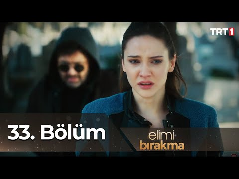 Elimi Bırakma 33. Bölüm